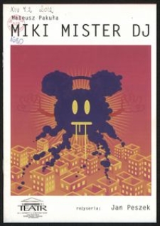 [Program teatralny] Mateusz Pakuła "Miki Mister DJ"