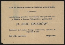 [Zaproszenie] Teatr im. Juliusza Osterwy w Gorzowie Wielkopolskim zaprasza na jednorazowy spektakl w Noc Zaduszną 2 listopada 1981 roku w Katedrze w Gorzowie Wielkopolskim o godzinie 23.00 pt. "Noc Dziadów"