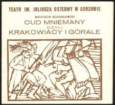 [Program teatralny] Wojciech Bogusławski "Cud mniemany czyli Krakowiaycy i górale"