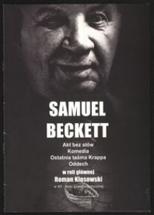 [Program] Samuel Beckett "Akt bez słów", "Komedia", "Ostatnia taśma Krappa"