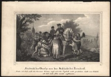 Friedrich der Grosse vor der Schlacht bei Zorndorf : "Kinder, ich habe nicht eher kommen können, sonst wäre das Unglück nicht geschehen ..."