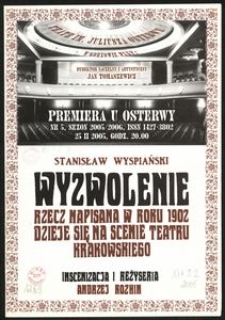 [Program] Stanisław Wyspiański "Wyzwolenie" : rzecz napisana w roku 1902 dzieje się na scenie Teatru Krakowskiego