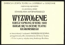 [Program] Stanisław Wyspiański "Wyzwolenie" : rzecz napisana w roku 1902 dzieje się na scenie Teatru Krakowskiego