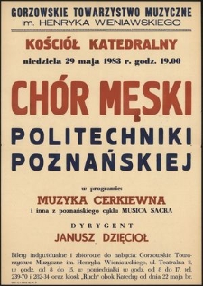 [Afisz] Chór Męski Politechniki Poznańskiej : Kościół Katedralny niedziela 29 maja 1983 r.godz. 19.00