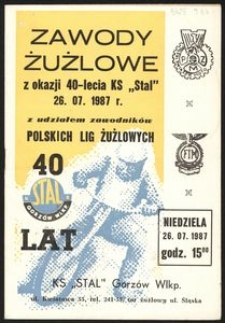 Zawody żużlowe z okazji 40-lecia KS "Stal" z udziałem zawodników polskich lig żużlowych : niedziela, 26.07.1987, godz. 15.00