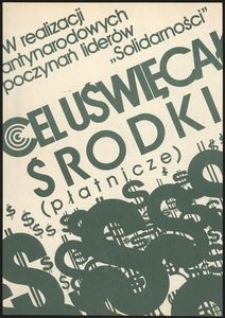 [Plakat] W realizacji antynarodowych poczynań liderów "Solidarności" cel uświęca środki (płatnicze)