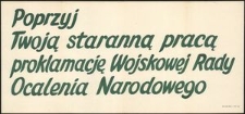 Poprzyj Twoją staranną pracą proklamację Wojskowej Rady Ocalenia Narodowego