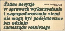 [Plakat] Żadne decyzje w sprawach wykorzystania i zagospodarowania ziemi nie mogą być podejmowane bez udziału samorządu rolniczego