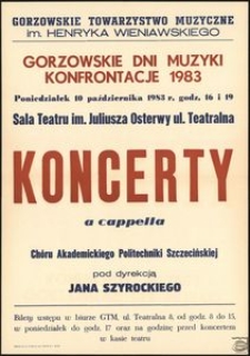 [Afisz] Gorzowskie Dni Muzyki : konfrontacje 1983 : koncerty a cappella chóru Akademickiego Politechniki Szczecińskiej