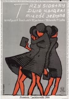 [Plakat] "Trzy siostry, dwie książki i miłość jedyna" na motywach "Trzech sióstr" A. Czechowa i "Alchemika" P. Coelho