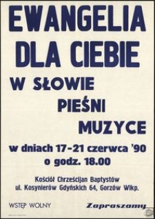 [Afisz] Ewangelia dla ciebie w słowie, pieśni, muzyce w dniach 17-21 czerwca '90 o godz. 18.00