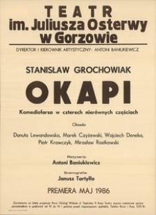 [Afisz] Stanisław Grochowiak "Okapi" komediofarsa w czterech nierównych częściach