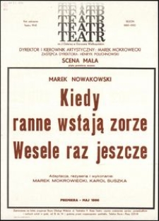 [Afisz] Nowakowski, Marek "Kiedy ranne wstają zorze", "Wesele raz jeszcze"