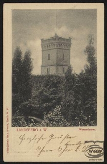 Landsberg a. W. : Wasserthurm