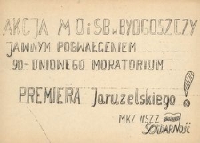 [Druk ulotny] Akcja MO i SB w Bydgoszczy jawnym pogwałceniem 90-dniowego moratorium premiera Jaruzelskiego!