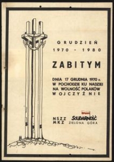 Zabitym dnia 17 grudnia 1970 r. w pochodzie ku nadziei na wolność Polaków w Ojczyźnie : grudzień 1970-1980.