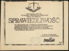 Dnia 31 sierpnia 1981 roku po długim i nieudolnym śledztwie pękła ze śmiechu sprawiedliwość [...] o czym zawiadamia z głębokim oburzeniem Solidarność