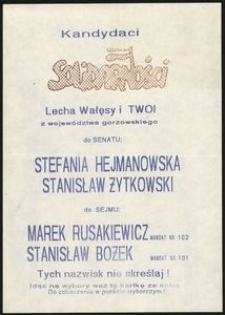 Kandydaci Solidarności Lecha Wałęsy i Twoi z województwa gorzowskiego do Senatu: Stefania Hejmanowska, Stanisław Żytkowski, do Sejmu: Marek Rusakiewicz mandat nr 102, Stanisław Bożek mandat nr 101