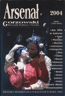 Arsenał Gorzowski; miesięcznik informacyjno-kulturalny 2004