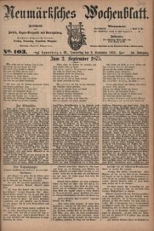 Neum&auml;rksches Wochenblatt : Zeitschrift f&uuml;r Politik, Tages-Ereignisse und Unterhaltung, 1875, Jg. 56, Nr. 103