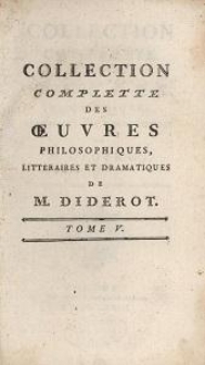 Collection complette des oeuvres philosophiques, litt&eacute;raires et dramatiques de M. Diderot. T. 5
