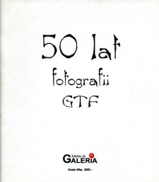 50 lat fotografii GTF